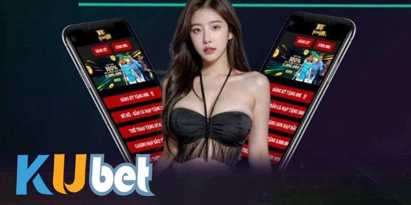 Tải App Kubet - Khám Phá Thế Giới Đặt Cược Bất Tận!